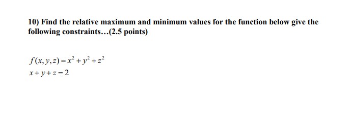below give the following constraints... (2.5 points) f(x,y) =3-x - y x+6y