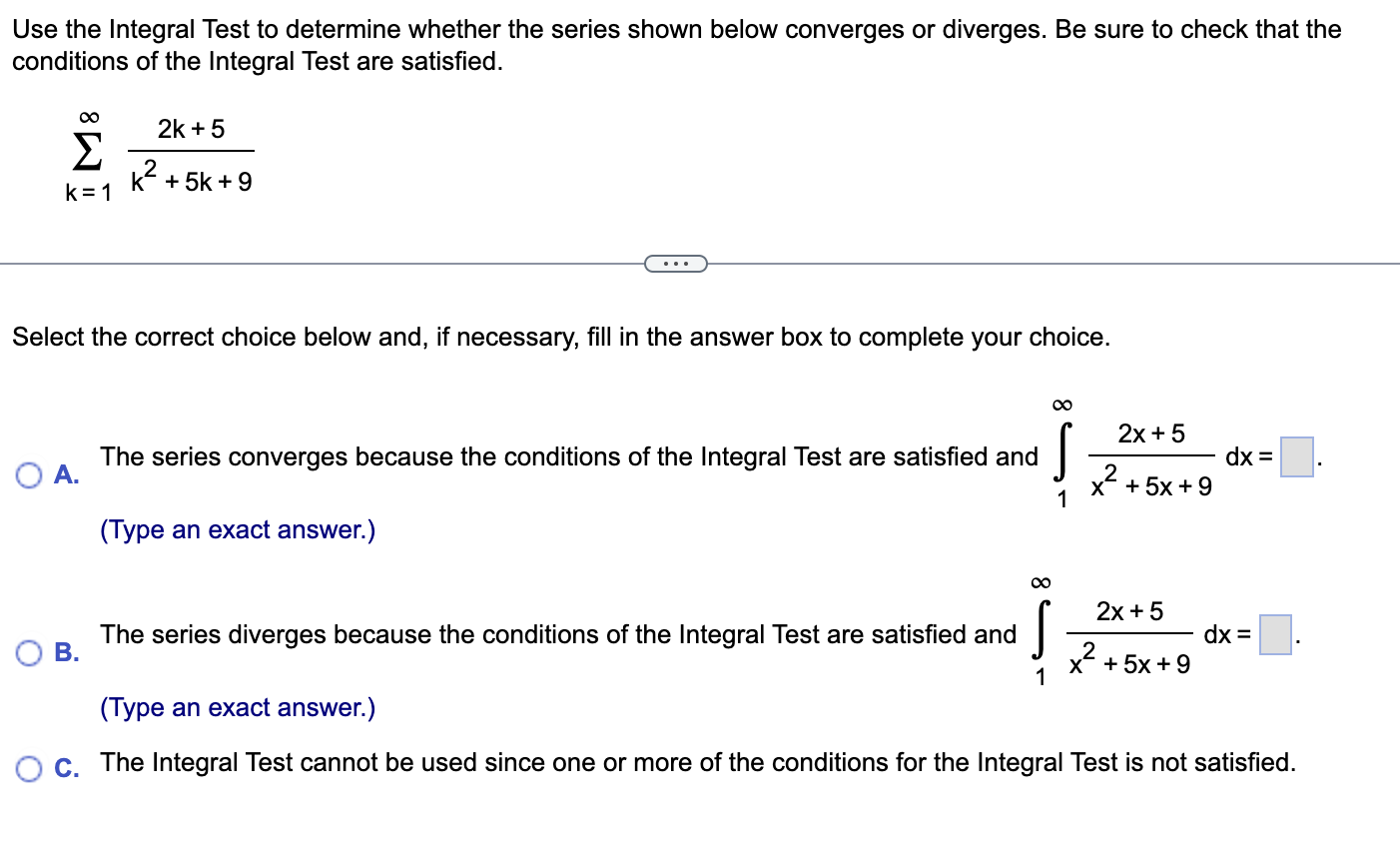 Use the Integral Test to determine whether the series shown below