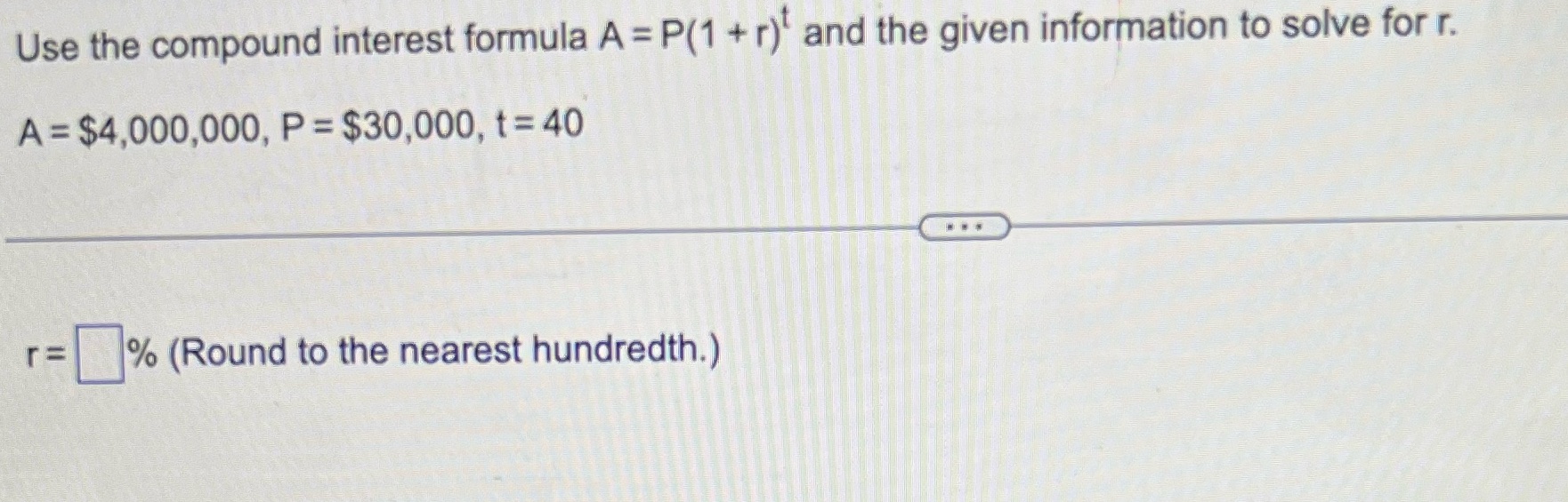 the given information to solve for r. A = $4,000,000, P =