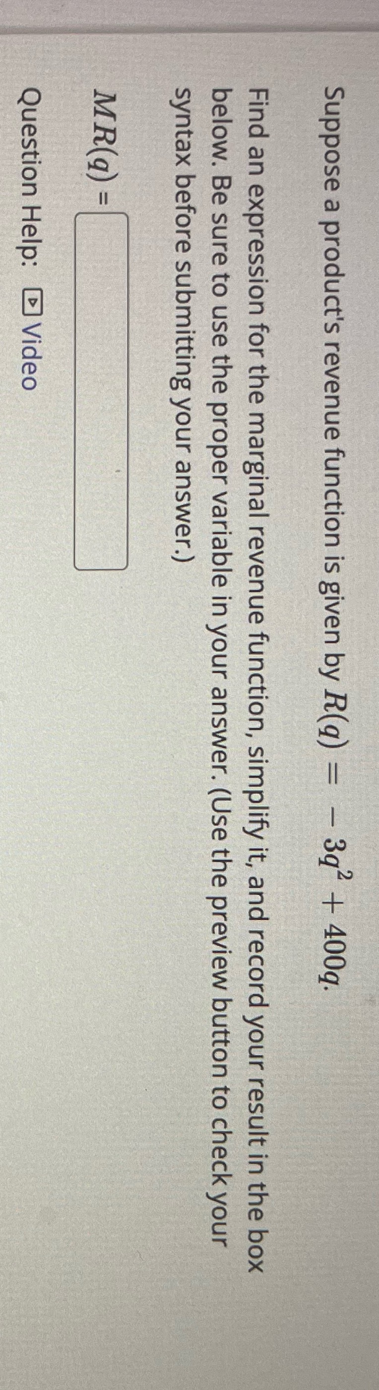 Suppose a product's revenue function is given by R(q) = -