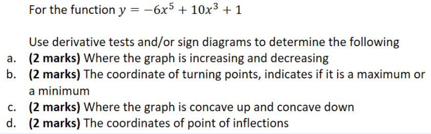 Where the graph is increasing and decreasing {2 marks} The coordinate of