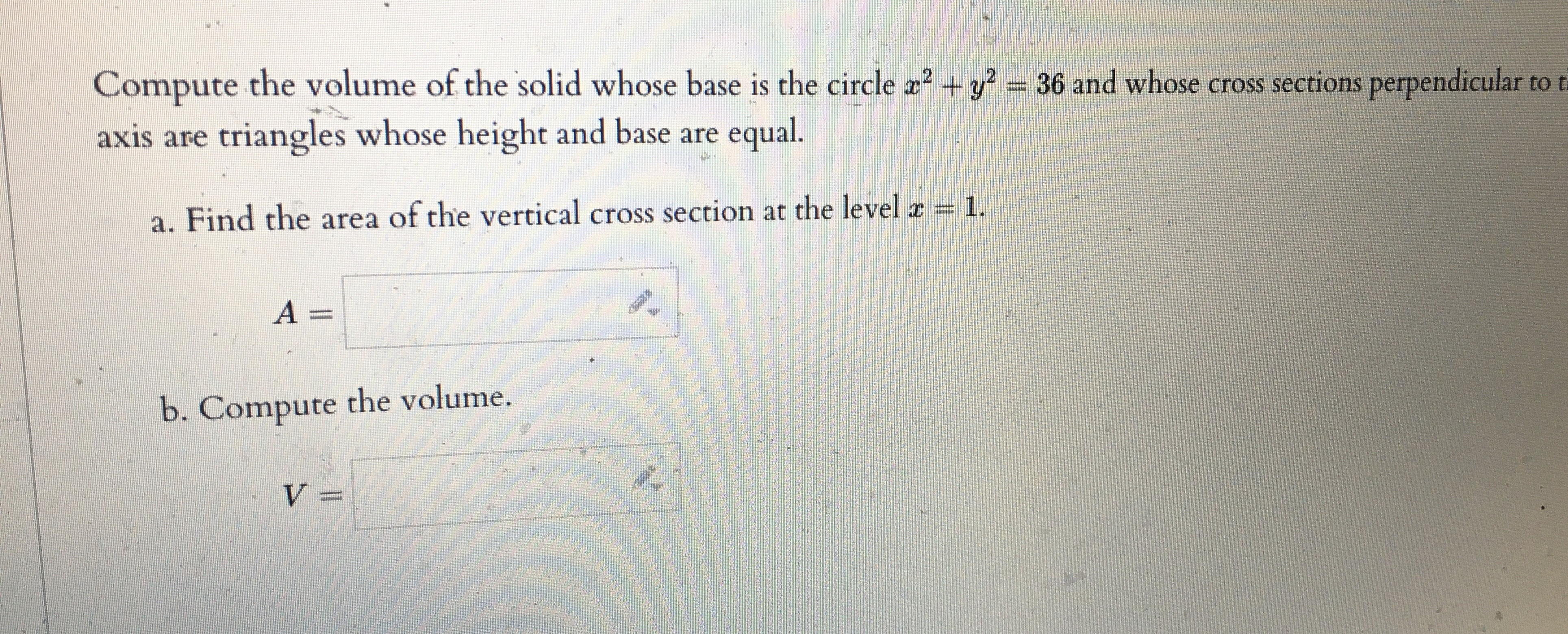 x2 + y? = 36 and whose cross sections perpendicular to axis