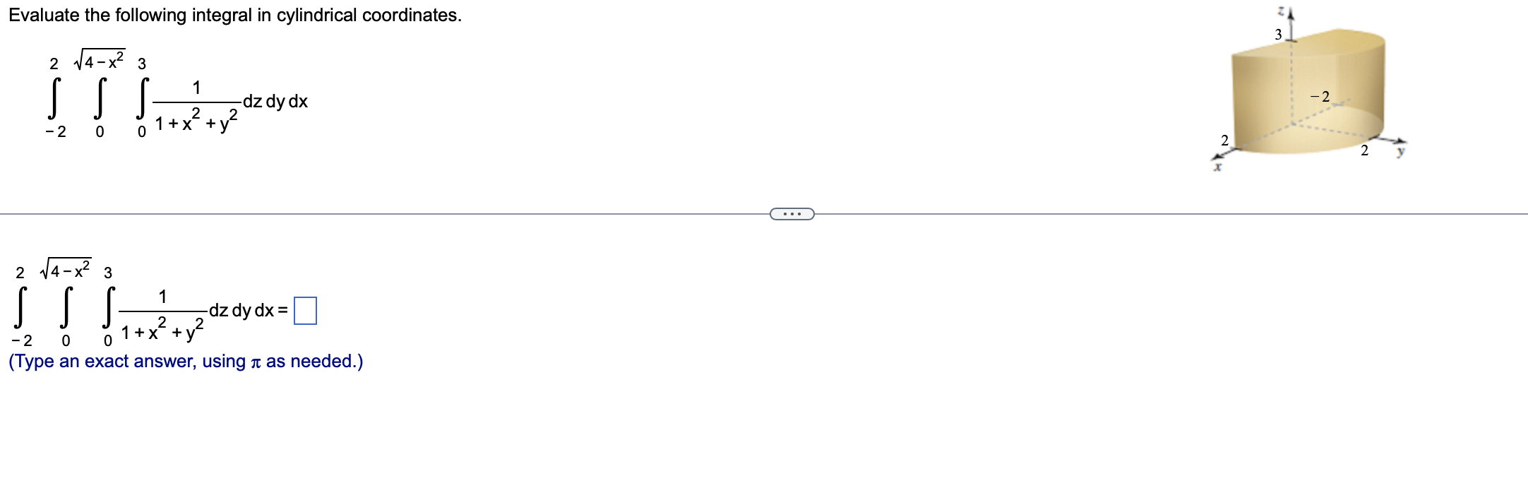 Evaluate the following integral in cylindrical coordinates. W 2 14-X2 3