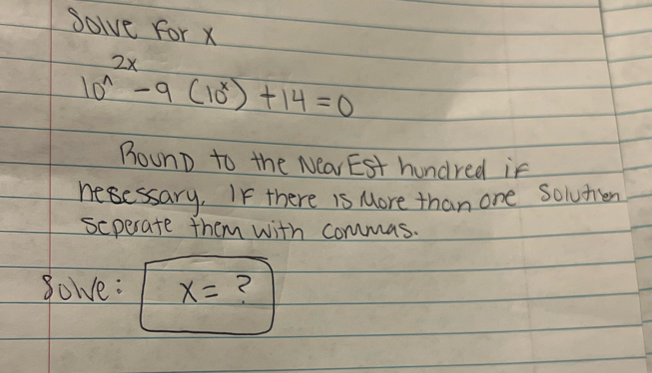  Solve for X 2x 10" - 9 ( 10 ) +
