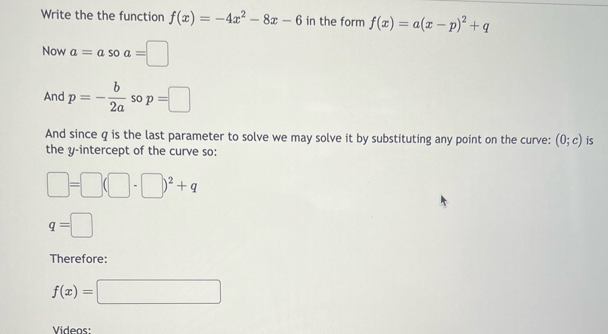  Write the the function f(x) = -4x2 - 8x - 6