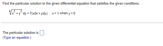  Find the particular solution to the given differential equation that satisfies