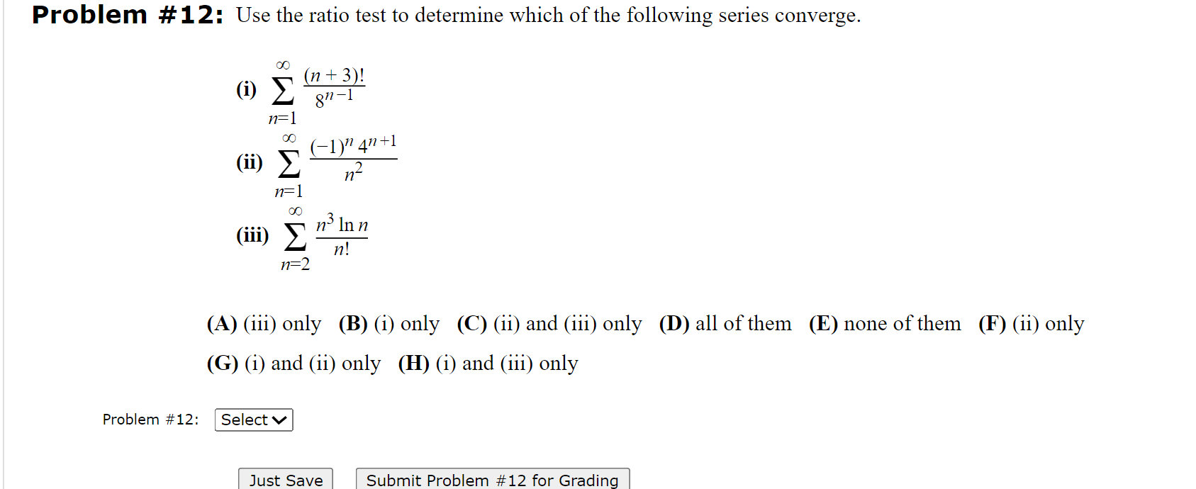Problem # 12: Use the ratio test to determine which of