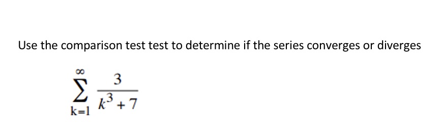Use the comparison test test to determine if the series converges or
