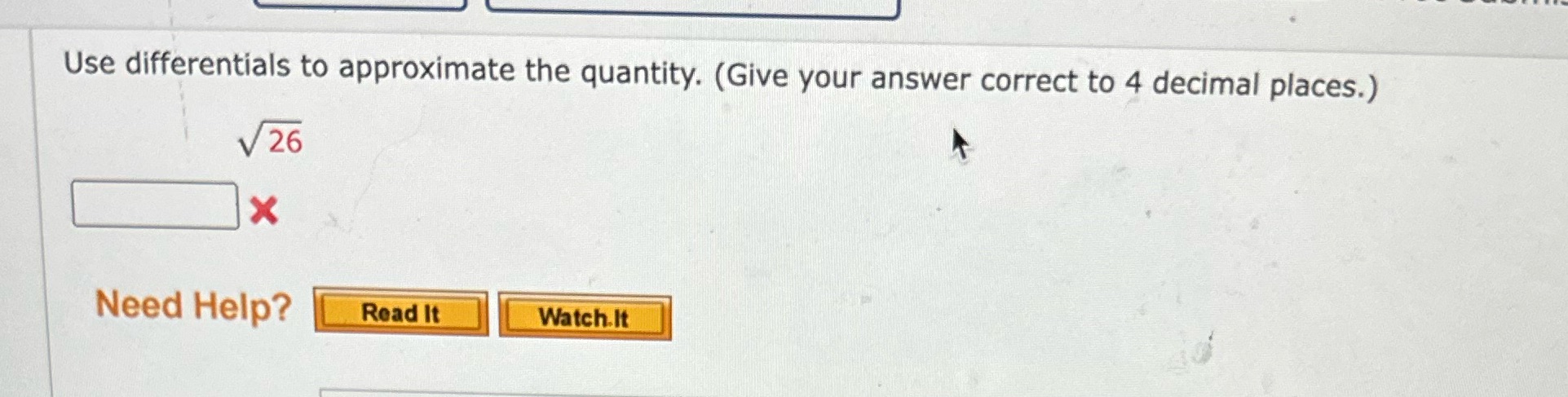 Use differentials to approximate the quantity. (Give your answer correct to