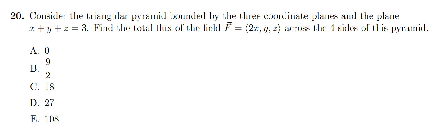 20. Consider the triangular pyramid bounded by the three coordinate planes
