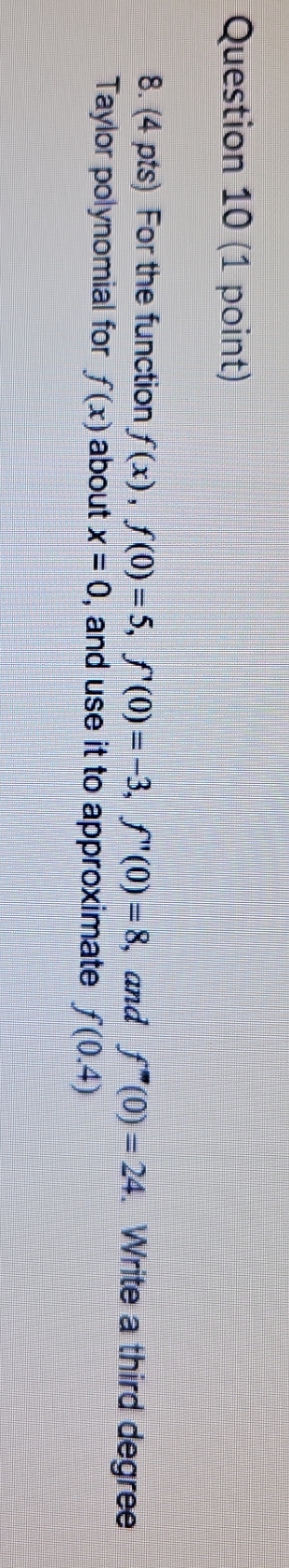  Question 10 (1 point) 8. (4 pts) For the function f
