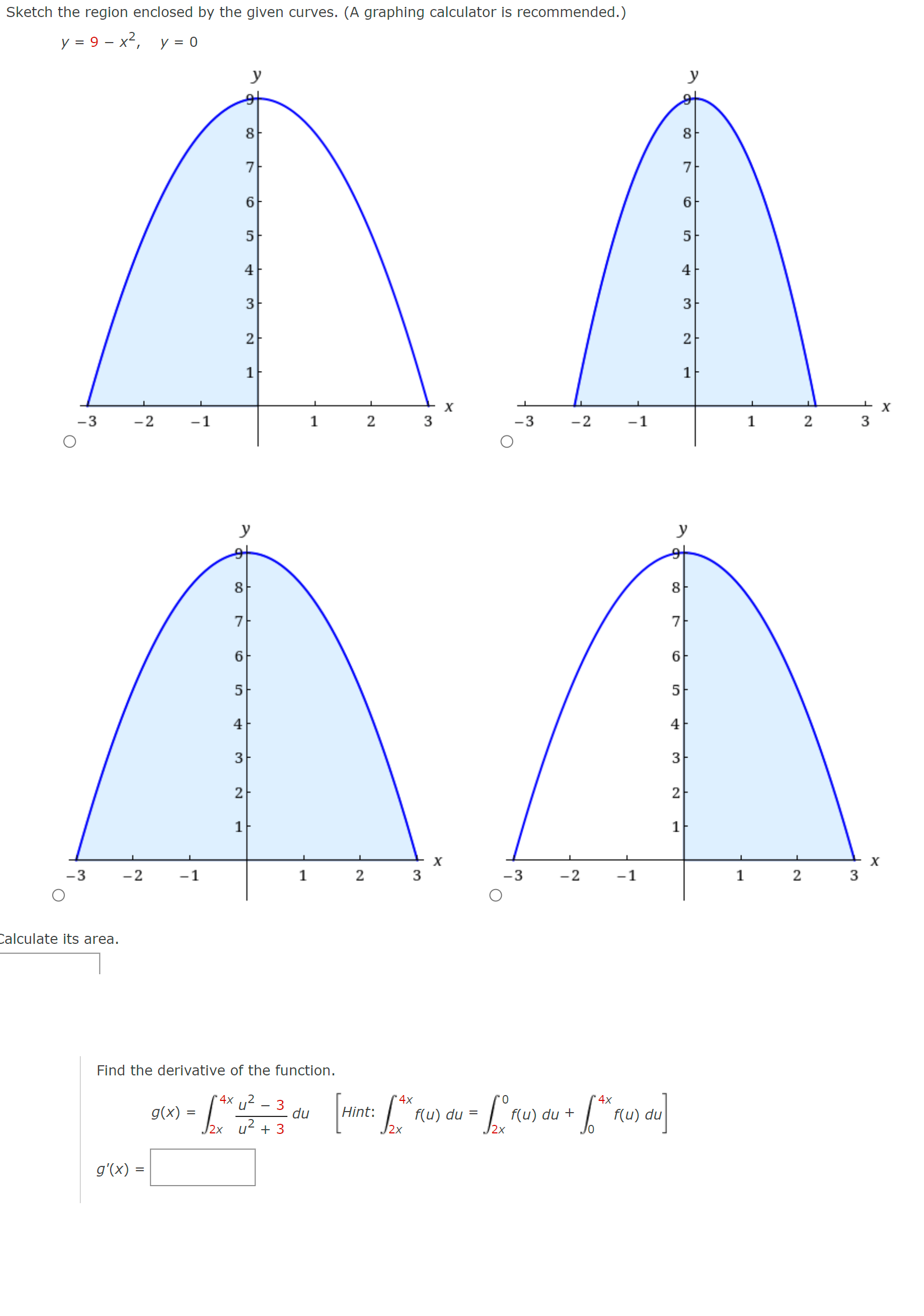 Sketch the region enclosed by the given curves. (A graphing calculator is