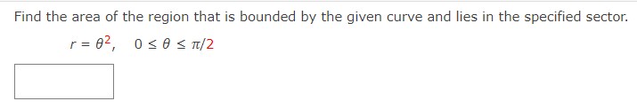 in the specified sector. r=e-0/12 1/2 5 0 5 1Find the area