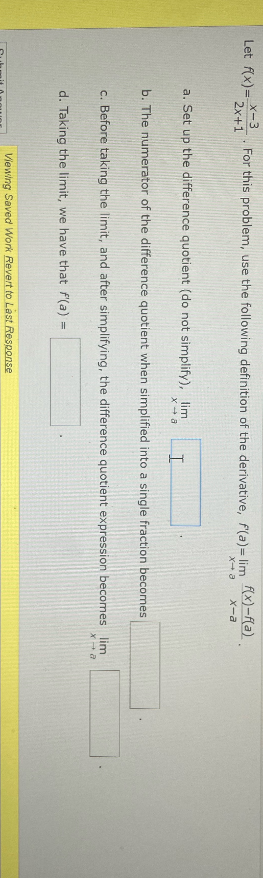 definition of the derivative, f(a)= lim f(x)-f(a) x- a x-a a. Set