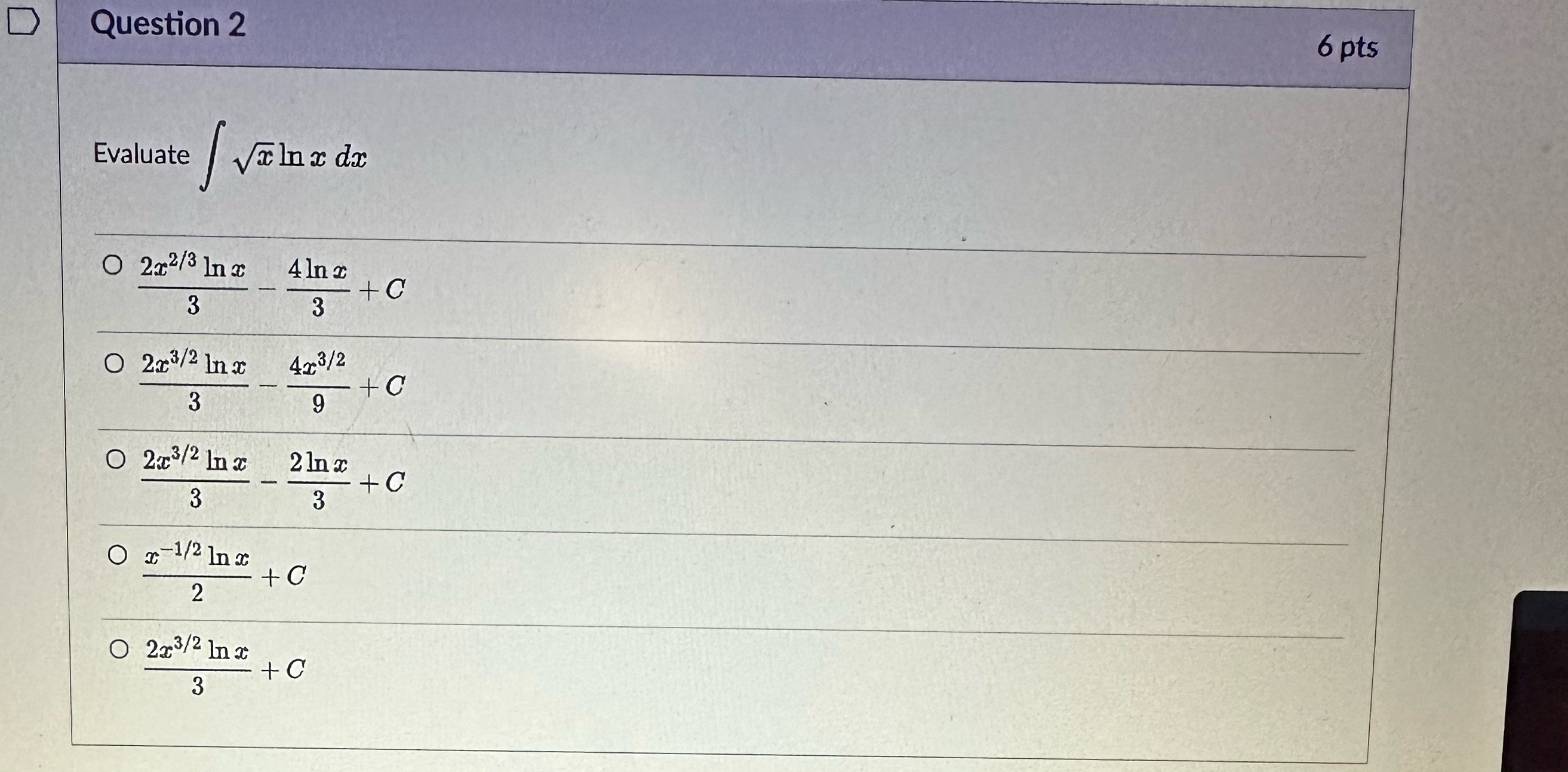 D Question 2 6 pts Evaluate F In c dc 0 2c2/3
