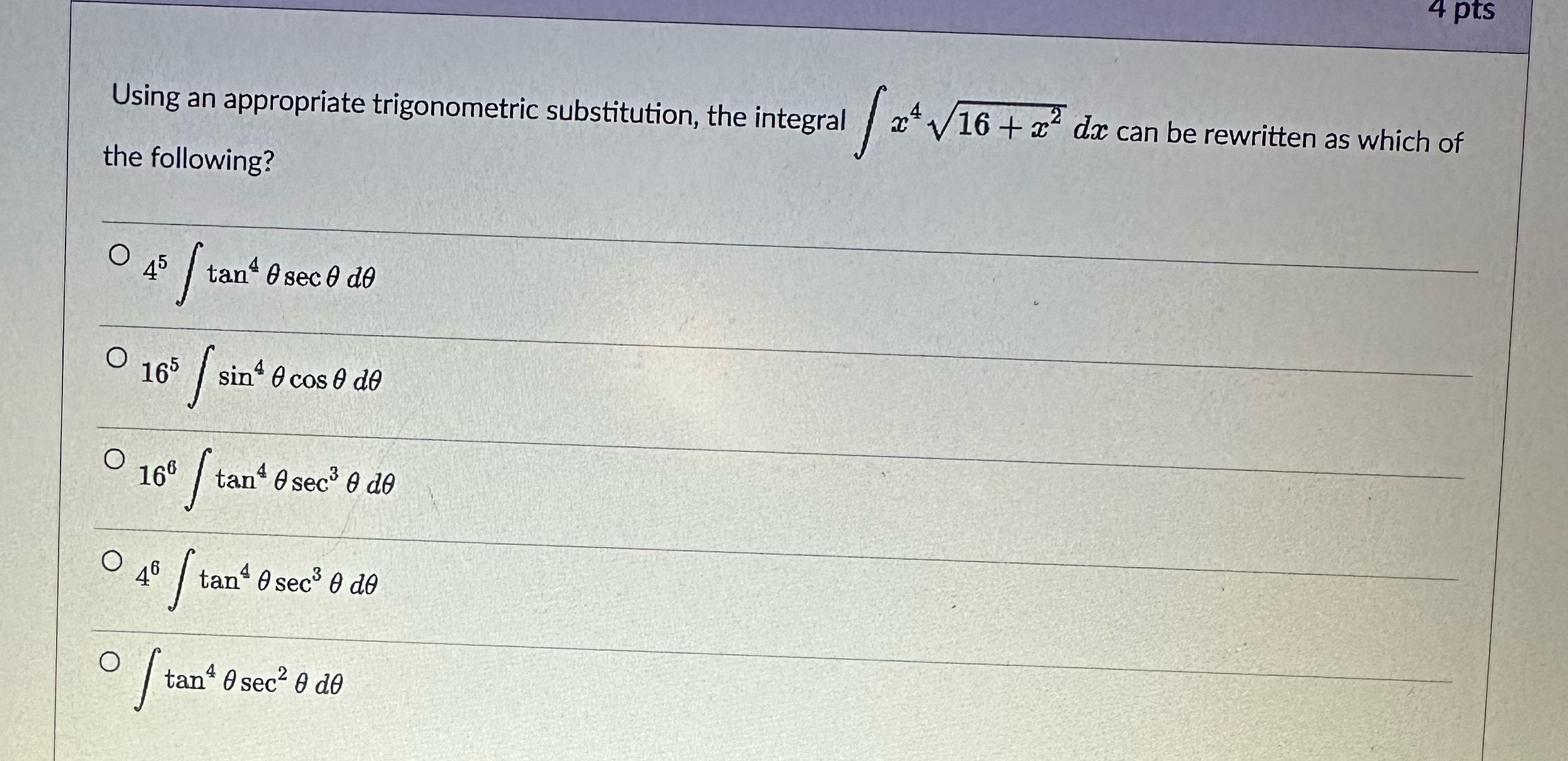 4 pts Using an appropriate trigonometric substitution, the integral / a*