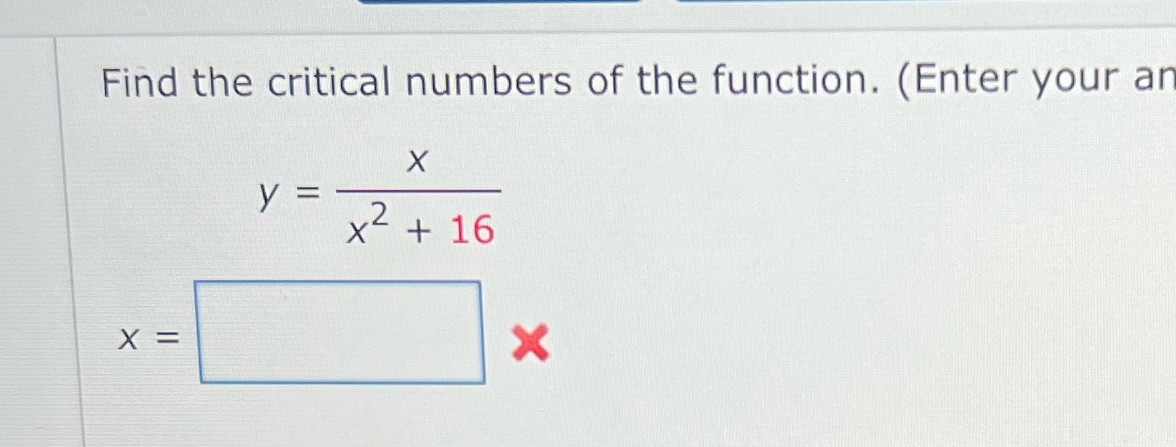 Find the critical numbers of the function. (Enter your an x X