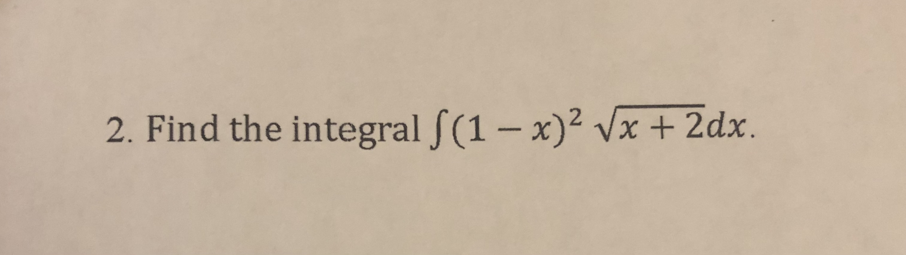 2. Find the integral -