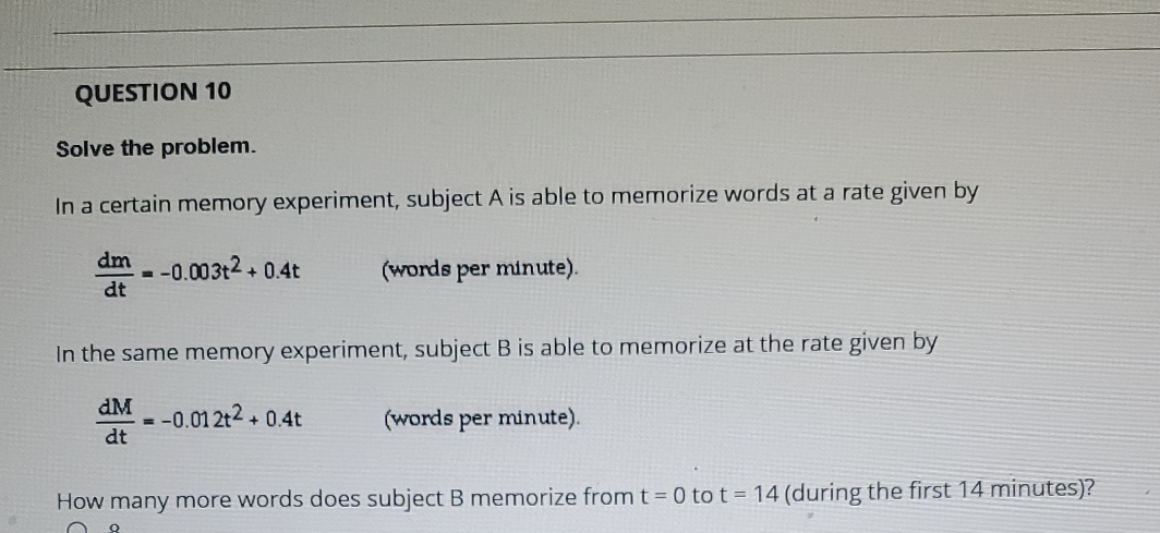  QUESTION 10 Solve the problem. In a certain memory experiment, subject