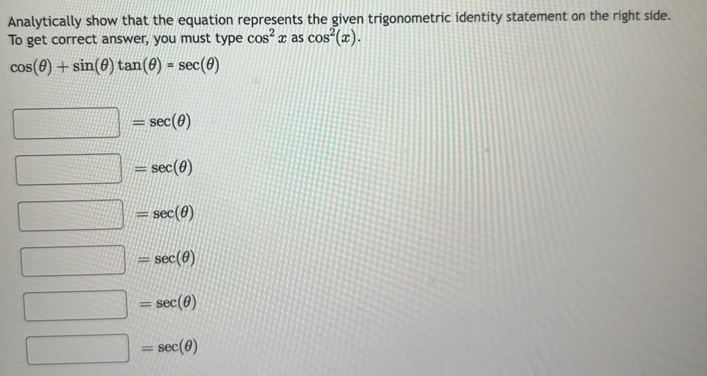 Analytically show that the equation represents the given trigonometric identity statement