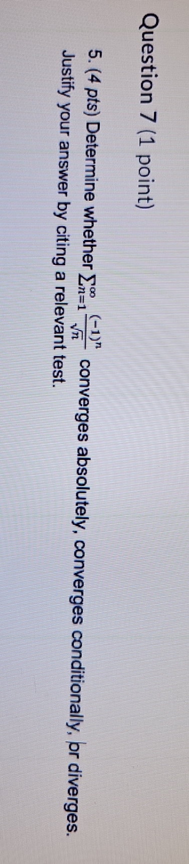 Question 7 (1 point) 5. (4 pts) Determine whether you (1)"