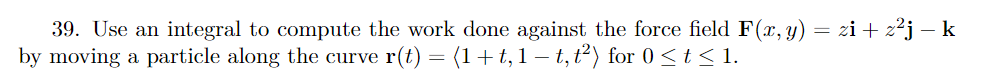 39. Use an integral to compute the work done against the