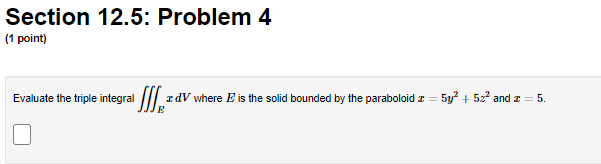 (1 point) Find the volume of the solid enclosed by the paraboloids