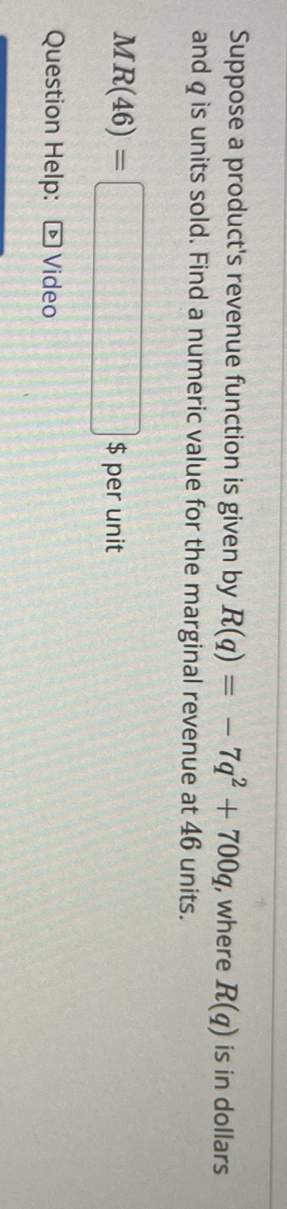 Suppose a product's revenue function is given by R(q) = -