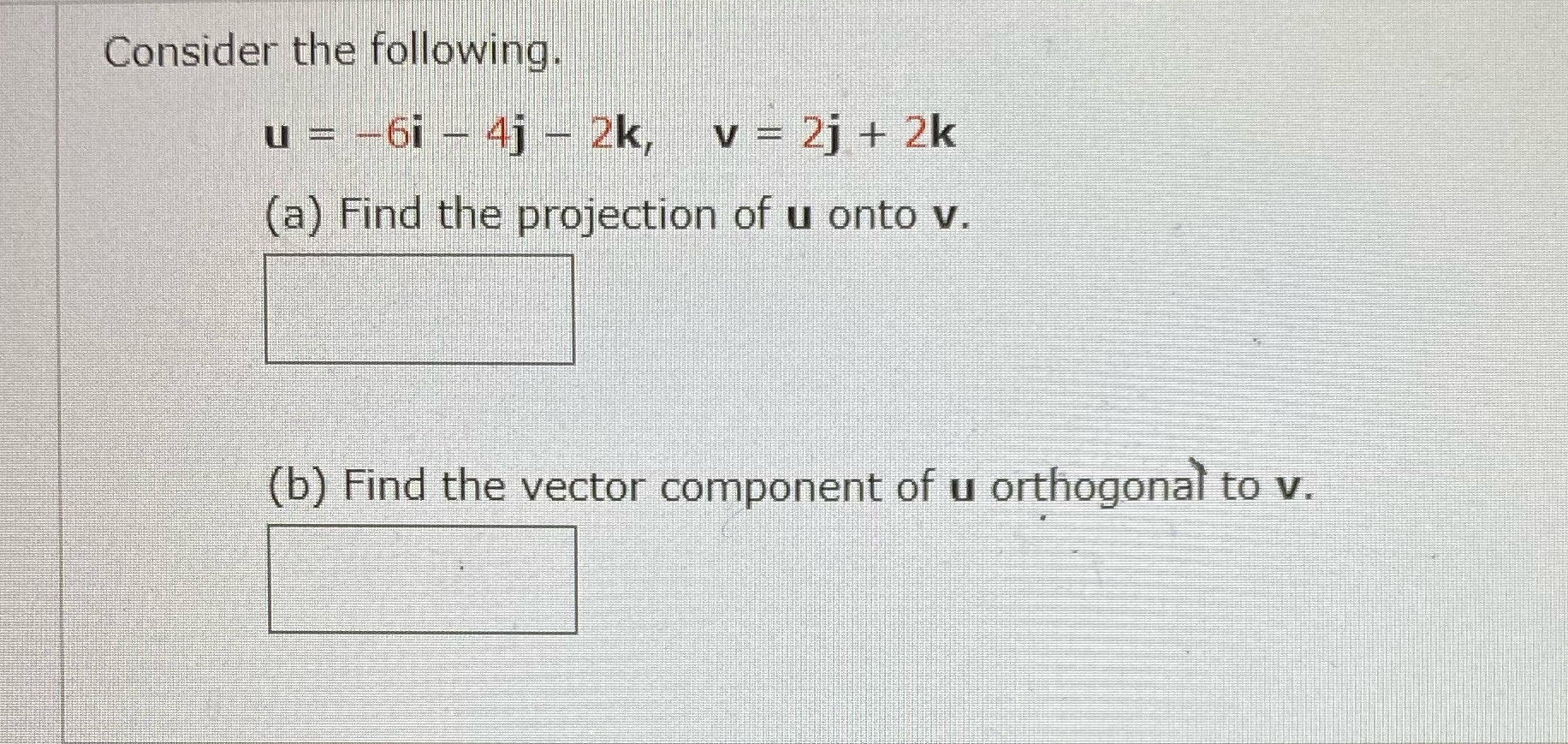  Consider the following. U = -61 - 41 - 2k, v
