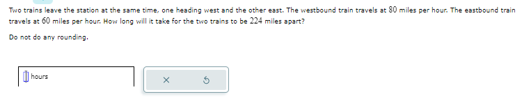  Two trains leave the station at the same time, one heading