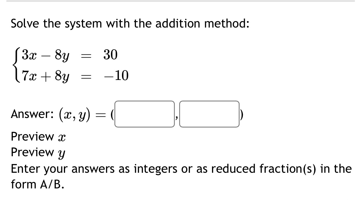  Solve the system with the addition method: {33283; = 30 7:12