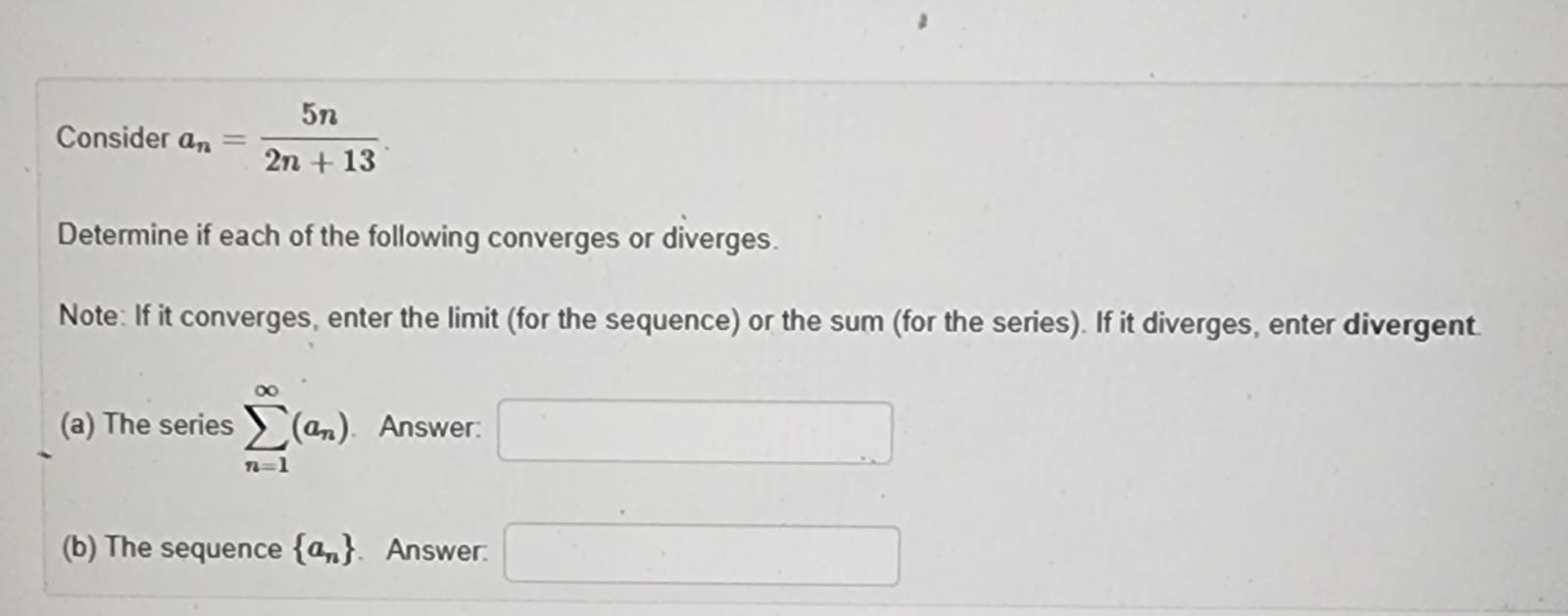 5n Consider an = 2n + 13 Determine if each of