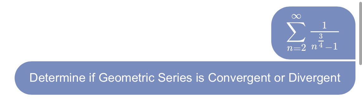 1 3 nn-I Determine if Geometric Series is Convergent or Divergent
