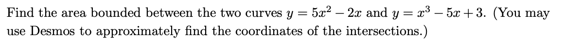 - 2x and y = x3 -5x + 3. (You may use