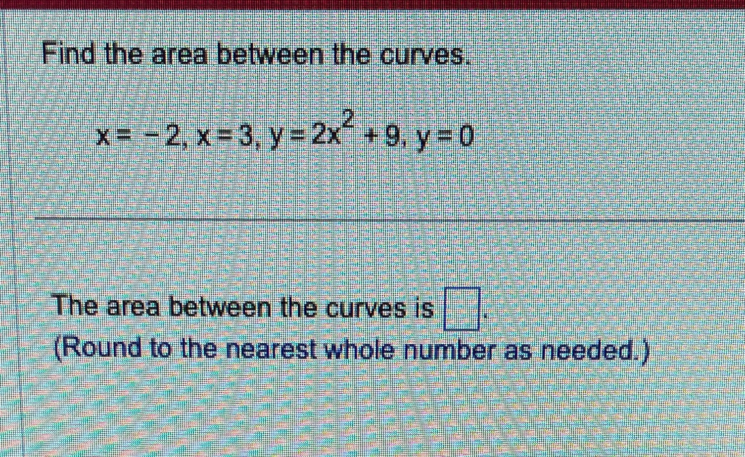  23. Please solve Find the area between the curves. X= -2,