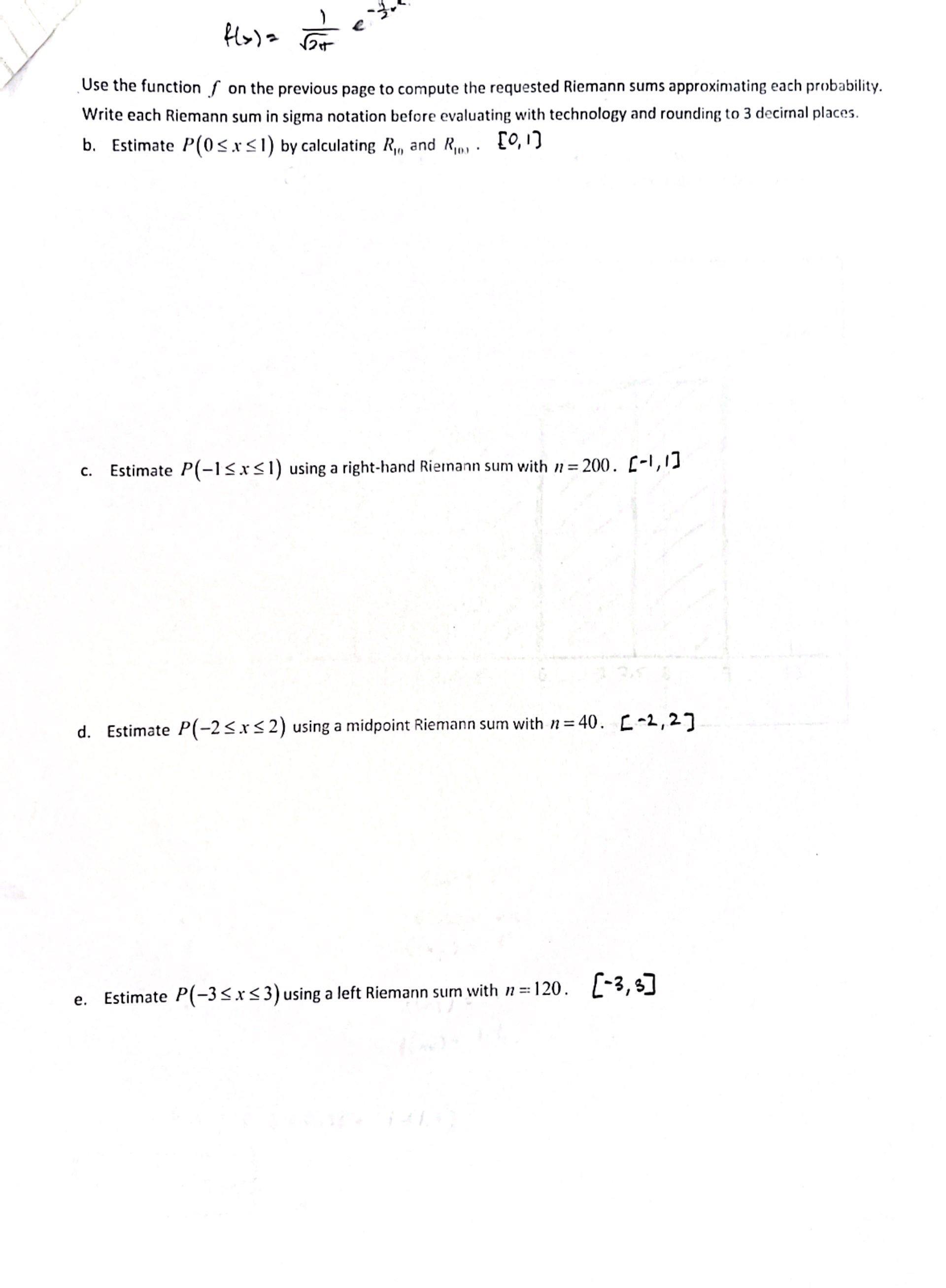 approximationg each probability. Write each Riemann sum in sigma notation before evaluating