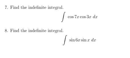 7. Find the indefinite integral. cos 7 cos 3r dr 8. Find