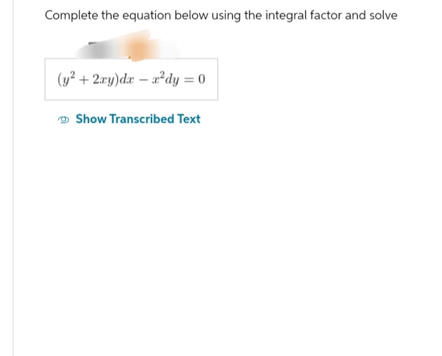  Complete the equation below using the integral factor and solve (5r2