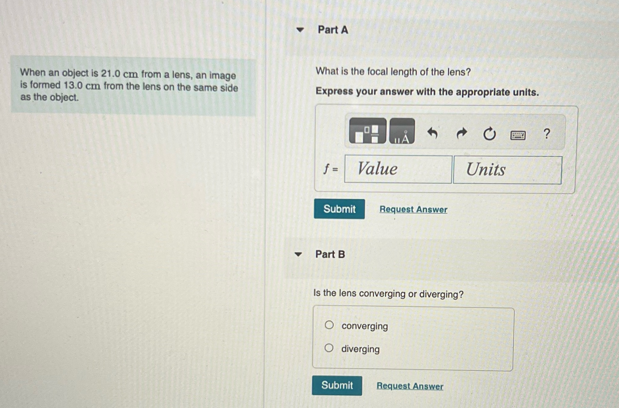 Part A When an object is 21.0 cm from a lens,