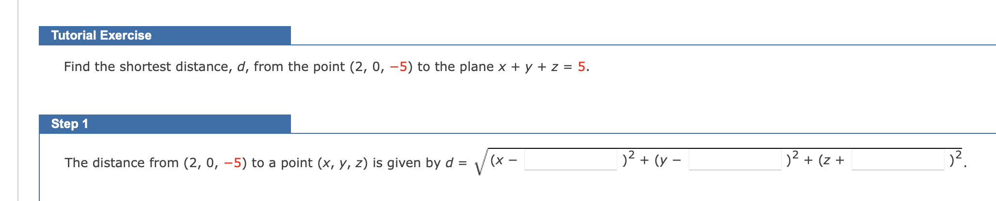 Tutorial Exercise Find the shortest distance, d, from the point (2,