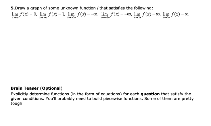 the following: lim f(x) = 0, lim f(x) =1, lim f(x) =