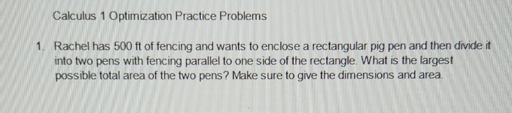  Need help with calculus 1 optimization problem Calculus 1 Optimization Practice