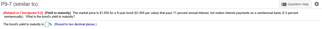 The bonds yield to maturity is (Roundto two decimal places.)