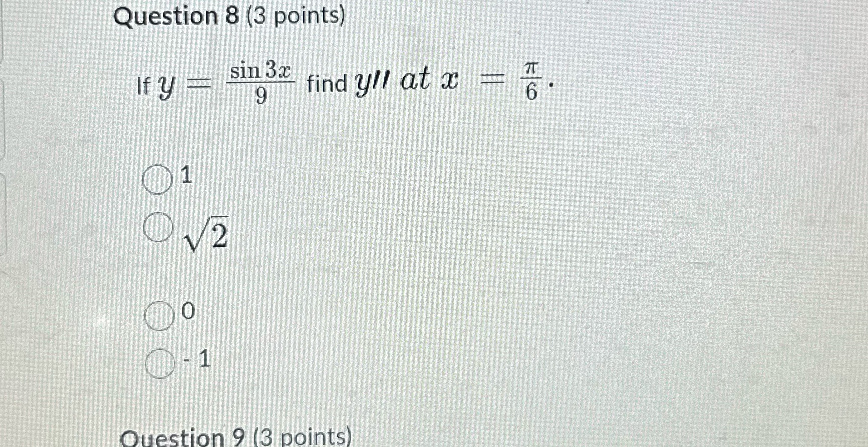 Question 8 (3 points) sin 3c find W/ at ' V jijektion