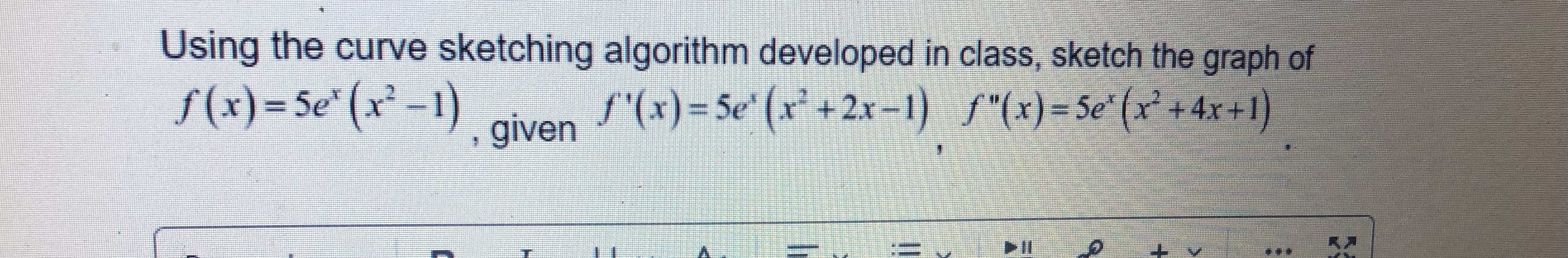  Using the curve sketching algorithm developed in class, sketch the graph