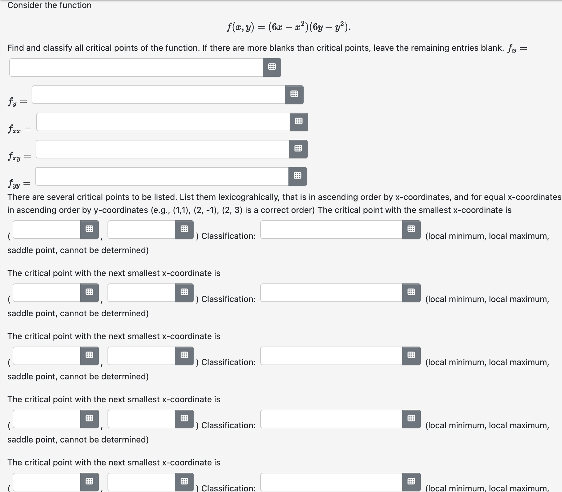 and classify all critical points of the function. If there are more