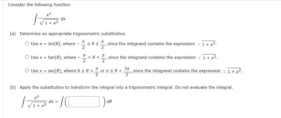  Consider the following function. x 6 dx 1 + x2 (a)