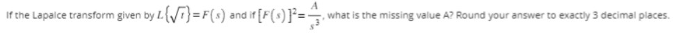 and # [F(s) ]7= . what is the missing value A? Round