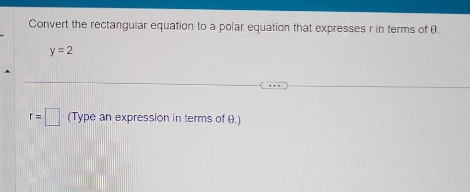 in terms of 0. y = 2 r= (Type an expression in