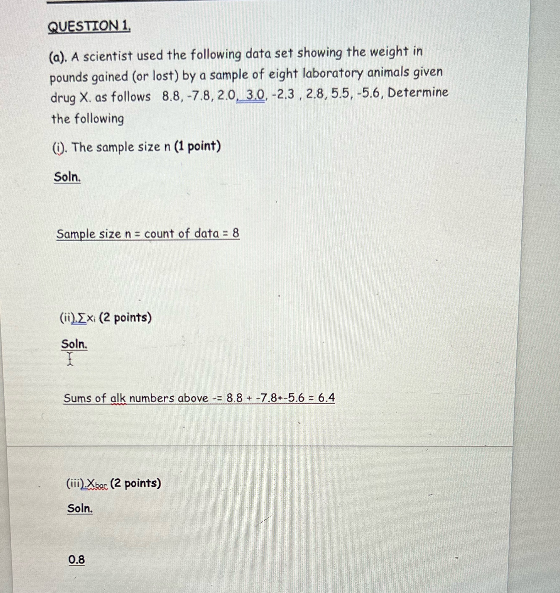 QUESTION 1, (a). A scientist used the following data set showing